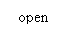 Text Box: open
