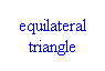 Text Box: equilateral triangle
